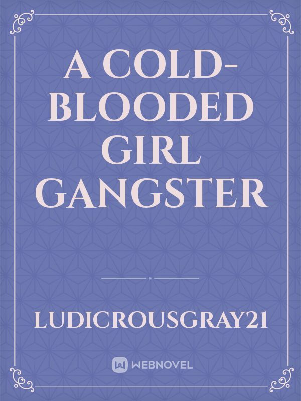 A Cold-Blooded Girl Gangster