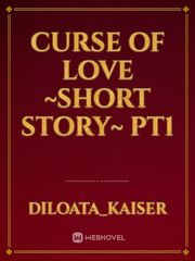 Curse of Love ~Short Story~ Pt1 Book