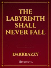 The Labyrinth Shall Never Fall Book