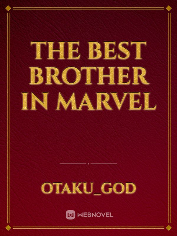 The Best brother in marvel