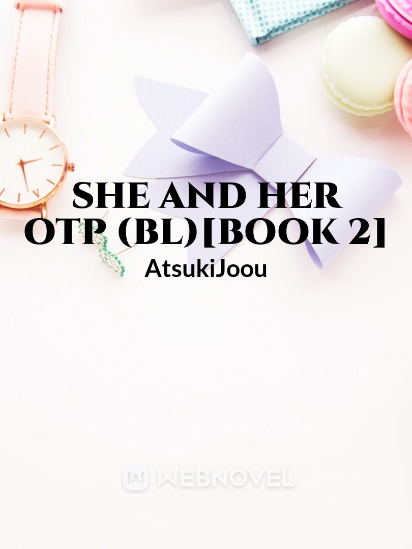 She and her OTP (BL)[Book 2]