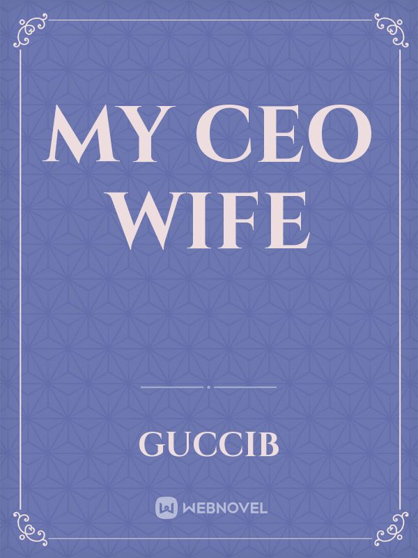 My CEO Wife