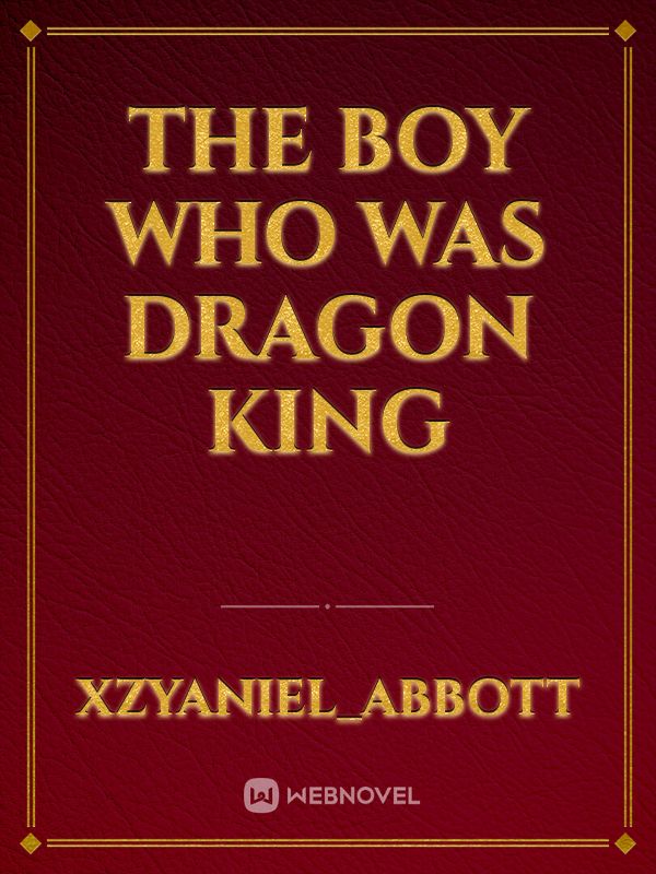 The Boy Who Was dragon King Book