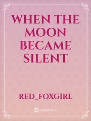 when the moon became silent Book