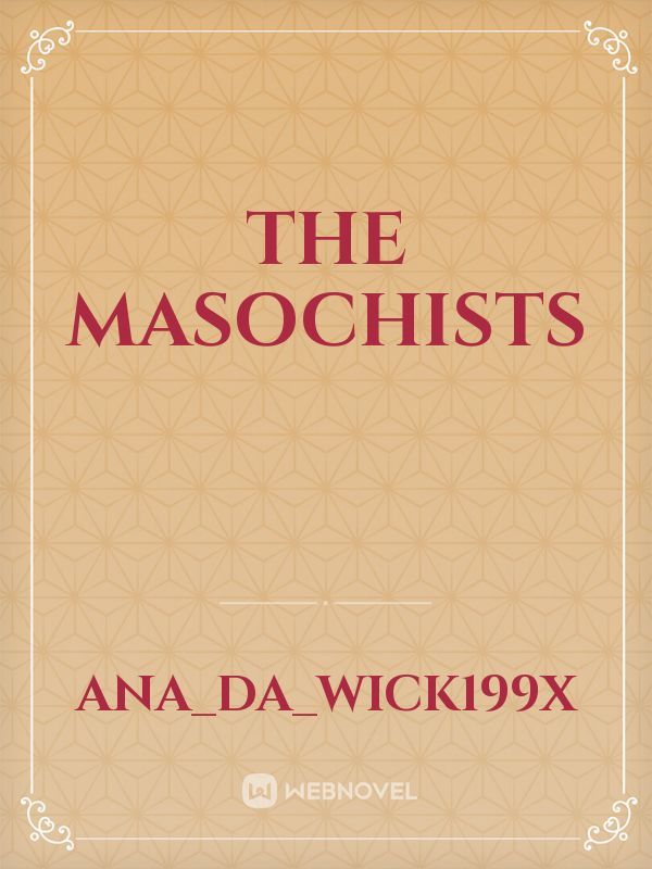 the masochists