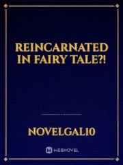 Reincarnated In Fairy Tale?! Book