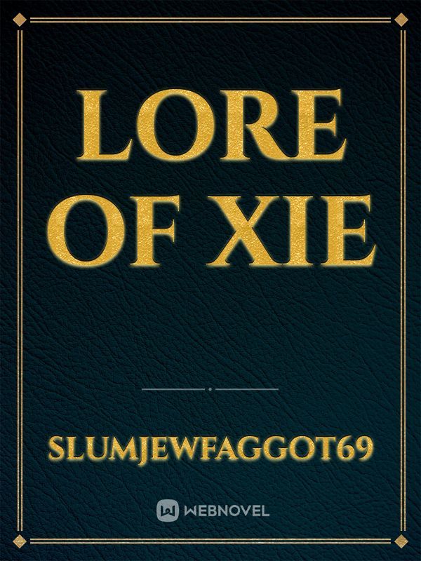 Lore of Xie