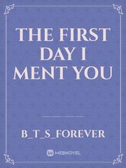 The first day I ment you Book