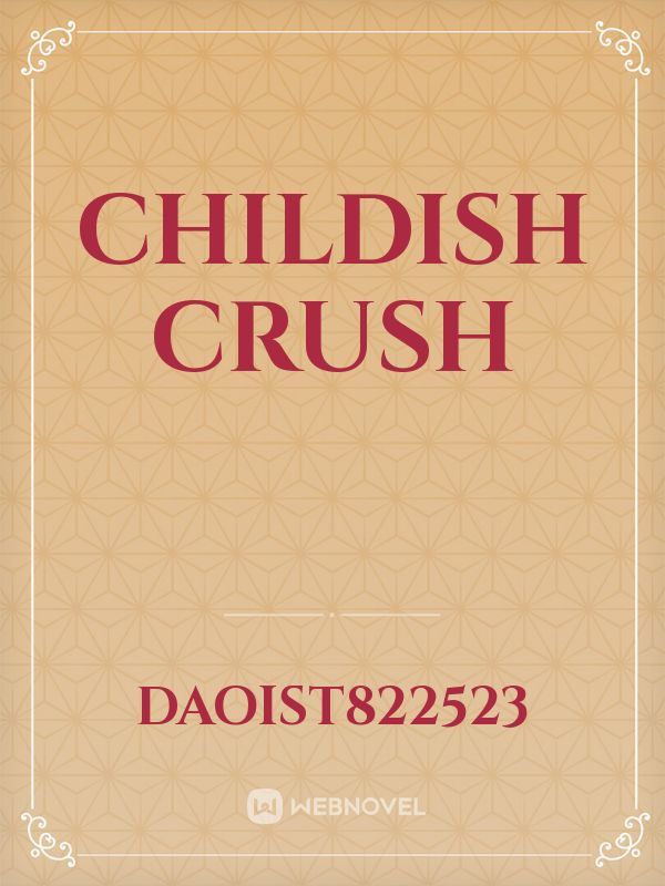 CHILDISH CRUSH Book