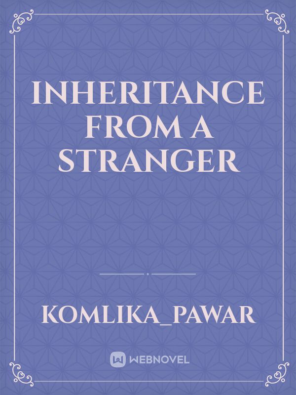 Inheritance from a stranger