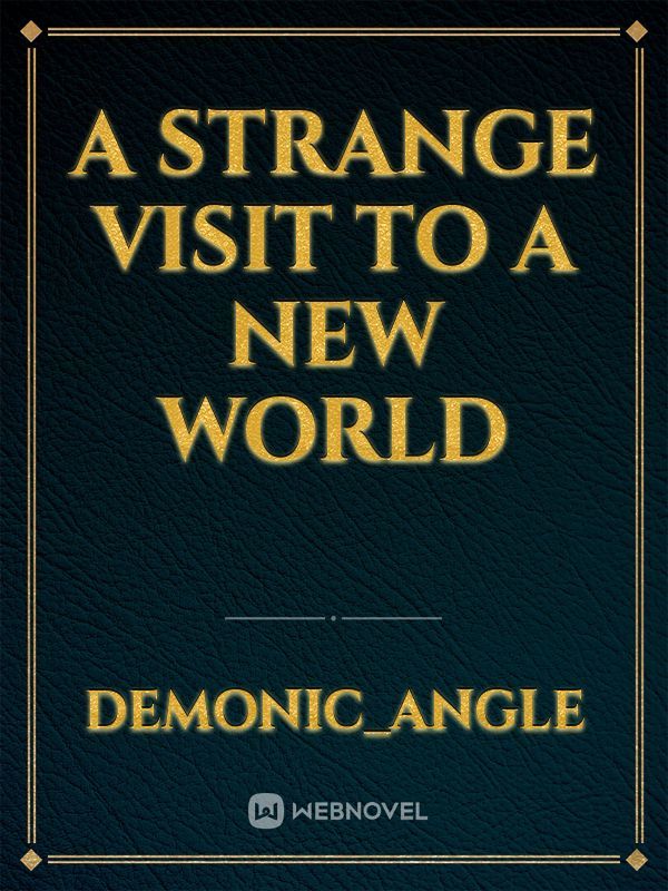 A Strange Visit To A New World
