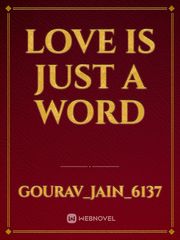 Love is just a word Book