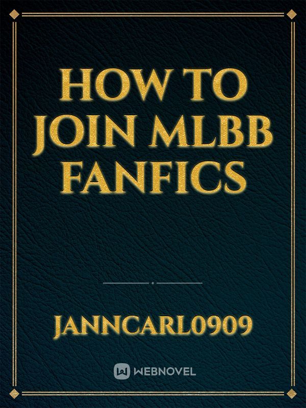 HOW TO JOIN MLBB FANFICS Book