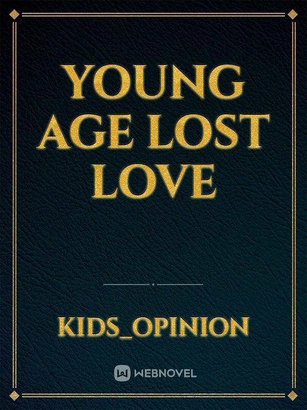 young age lost love