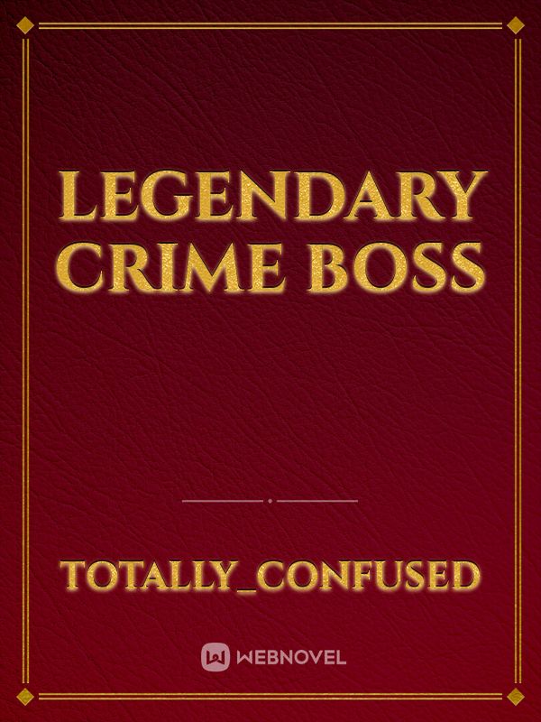 Legendary Crime Boss