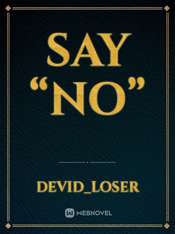 say “NO”