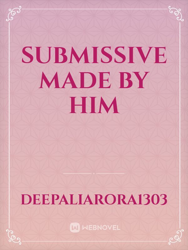 Submissive made by him Book