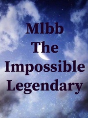Mlbb:  the impossible legendary Book