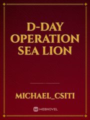 D-DAY Operation Sea Lion Book