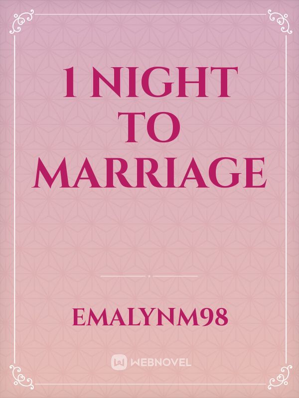 1 NIGHT TO MARRIAGE Book