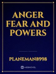 ANGER FEAR AND POWERS Book