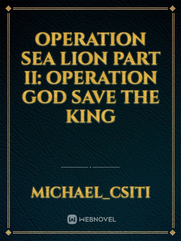 Operation Sea Lion part II: Operation God Save the King