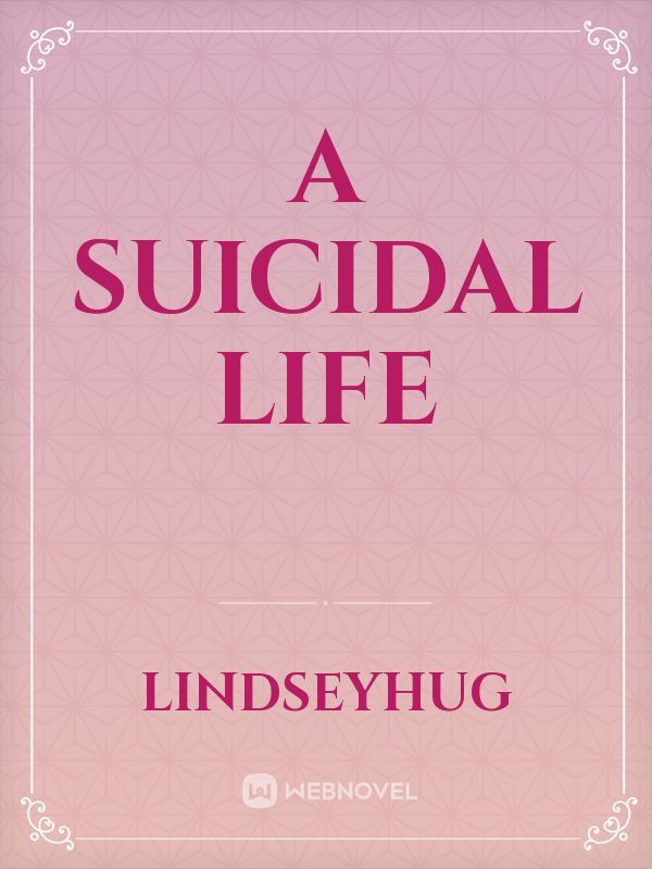 A Suicidal Life