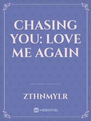 Chasing You: Love Me Again Book
