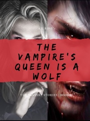 THE VAMPIRE’S QUEEN IS A WOLF Book