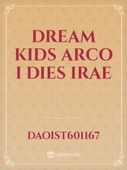 Dream Kids Arco I Dies Irae Book