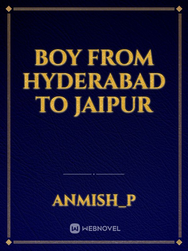 Boy from Hyderabad to Jaipur