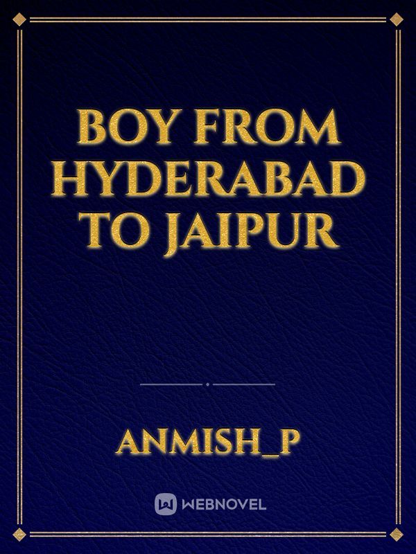 Boy from Hyderabad to Jaipur