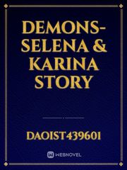 DEMONS- Selena & Karina Story Book