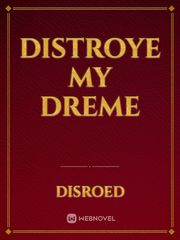 Distroye my dreme Book