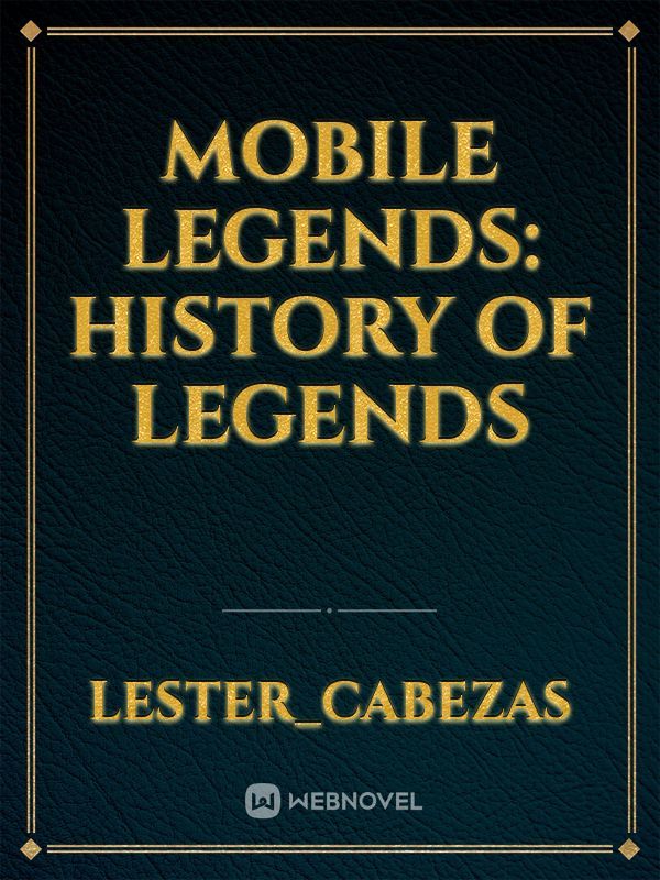 Mobile Legends: History of Legends