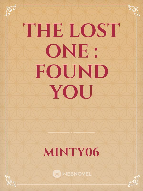 The lost one : found you