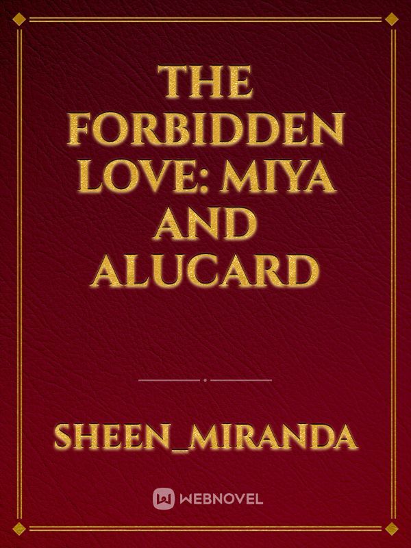 The Forbidden Love: Miya And Alucard Book