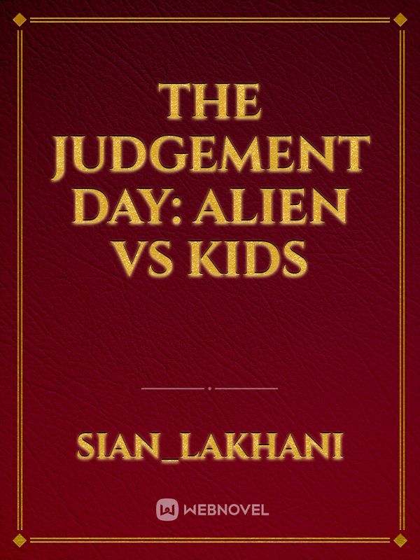 The Judgement Day: 
Alien vs Kids Book