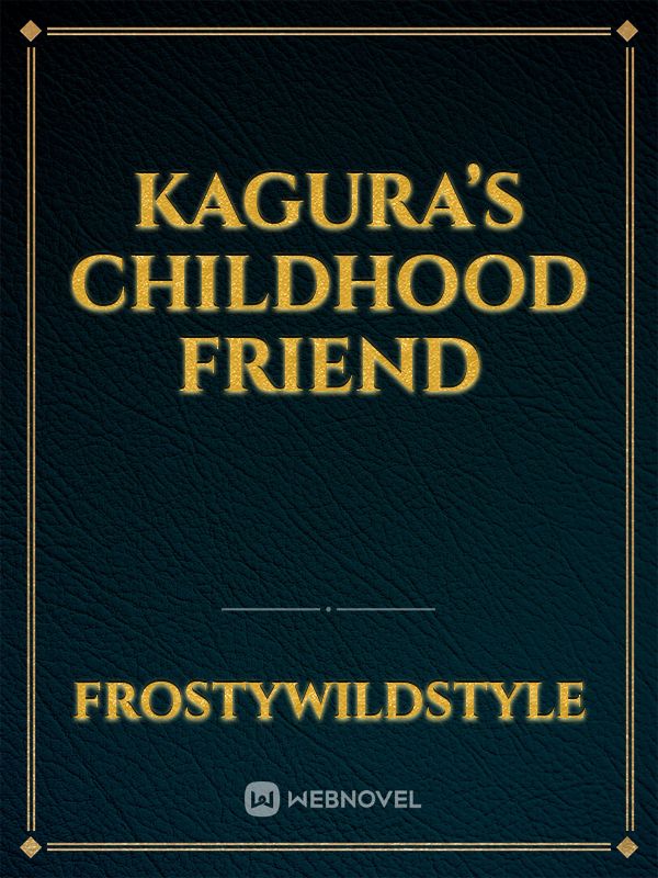 Kagura’s Childhood Friend