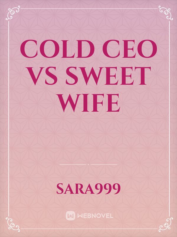Cold CEO vs Sweet wife