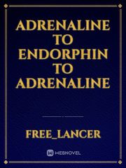 Adrenaline to Endorphin to adrenaline Book