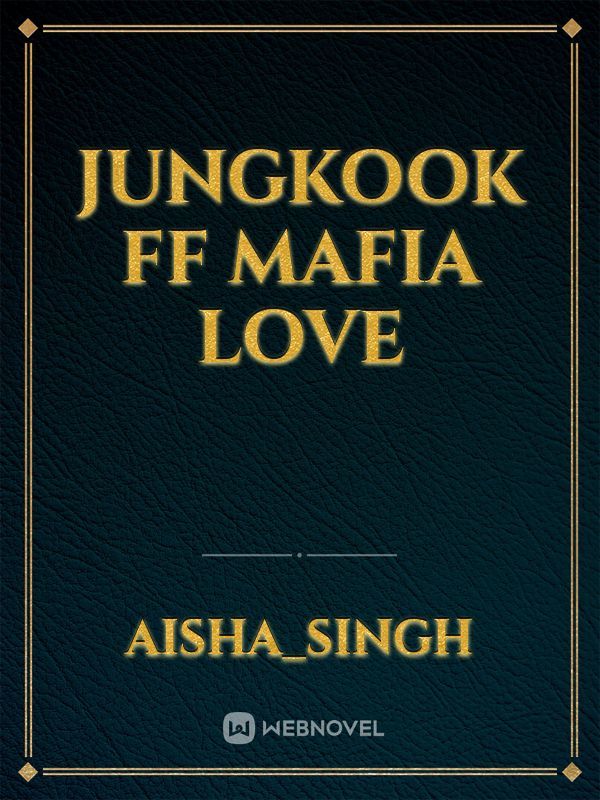 Jungkook ff mafia love Book