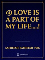 @ Love Is A Part Of My Life.....! Book