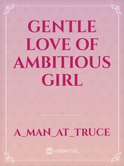 Gentle love of ambitious girl Book