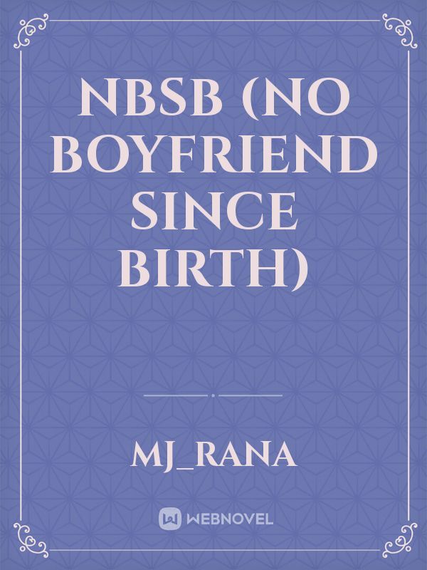 NBSB
(No Boyfriend Since Birth) Book