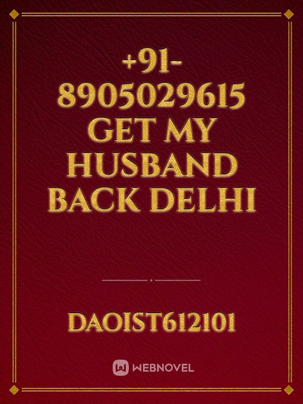 +91-8905029615 Get My Husband Back Delhi