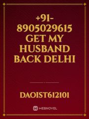 +91-8905029615 Get My Husband Back Delhi Book