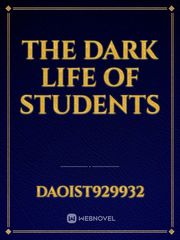 THE DARK LIFE
         OF STUDENTS Book