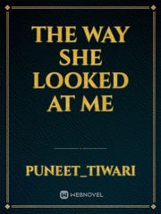 The way she looked at me Book