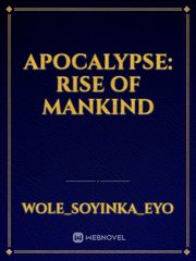 Apocalypse: Rise Of Mankind Book